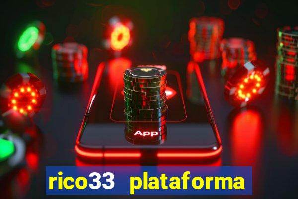 rico33 plataforma de jogos